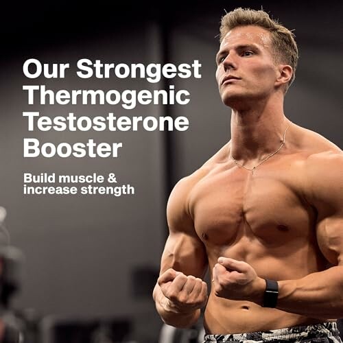Muscular man promoting strongest thermogenic testosterone booster.